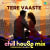 Tere Vaaste - Chill House Mix Tere Vaaste - Chill House Mix