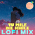 Tu Mile Dil Khile - LoFi Mix Tu Mile Dil Khile - LoFi Mix