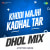 Khodi Majhi Kadhal Tar - Dhol Mix Khodi Majhi Kadhal Tar - Dhol Mix