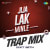 Jija Lak Minle Trap Mix Jija Lak Minle Trap Mix