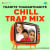 Thaniye Thananthaniye - Chill Trap Mix
