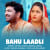 Bahu Laadli
