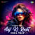 Aaj Ki Raat - Chill Trap Aaj Ki Raat - Chill Trap