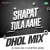 Shapat Tula Aahe - Dhol Mix Shapat Tula Aahe - Dhol Mix