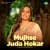 Mujhse Juda Hokar Mujhse Juda Hokar