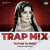 Tu Pyar Tu Preet - Trap Mix Tu Pyar Tu Preet - Trap Mix