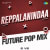 Reppalanindaa - Future Pop Mix Reppalanindaa - Future Pop Mix