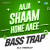 Aaja Shaam Hone Aaee Bass Trap Aaja Shaam Hone Aaee Bass Trap