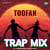 Toofan - Trap Mix Toofan - Trap Mix
