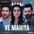 Ve Mahiya Ve Mahiya