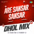 Are Sansar Sansar - Dhol Mix Are Sansar Sansar - Dhol Mix