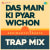 Das Main Ki Pyar Wichon Trap Mix Das Main Ki Pyar Wichon Trap Mix