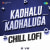Kadhalu Kadhaluga - Chill Lofi Kadhalu Kadhaluga - Chill Lofi
