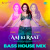Aaj Ki Raat - Bass House Mix Aaj Ki Raat - Bass House Mix