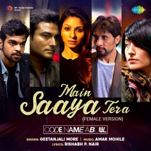 Main Saaya Tera (Female Version) MP3 Song Download Main Saaya Tera Code Name Abdul (Female Main Saaya Tera (Female Version) MP3 Song Download Main Saaya Tera Code Name Abdul (Female