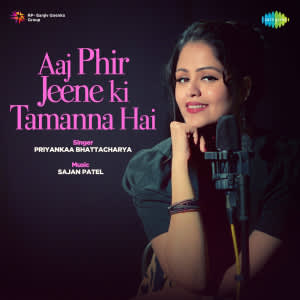 Aaj Phir Jeene Ki Tamanna Hai MP3 Song Download Aaj Phir Jeene Ki Aaj Phir Jeene Ki Tamanna Hai MP3 Song Download Aaj Phir Jeene Ki