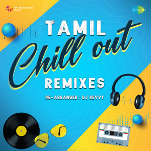 Tamil Chill Out Remixes 03 November 2022 Download Tamil Chill Out