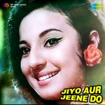 Jiyo Aur Jeene Do