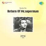 Return Of Mr. Superman