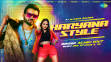 Haryana Style - Official Music Video | Akash Dixit | Shweta Sharma | Haryanvi Song