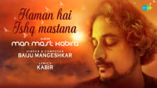 Haman Hai Ishq Mastana | Baiju Mangeshkar | Kabir | Album: Man Mast Kabira