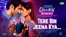 Tere Bin Jeena Kya| Operation Romeo | Vishal Mishra | Manoj Muntashir | MM Kreem| Rupali | Neeraj Pandey