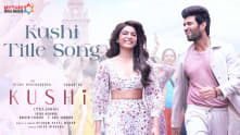 Kushi Title Song - Lyrical | Vijay Deverakonda, Samantha | Hesham Abdul Wahab | Shiva Nirvana