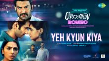 Yeh Kyun Kiya | Vishal Mishra | Operation Romeo | Manoj Muntashir