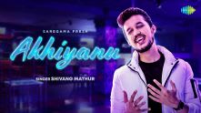 Akhiyanu | The Rising feat Shivang Mathur