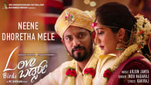 Neene Dhoretha Mele - Video | Love Birds | Darling Krishna,Milana Nagaraj | PC Shekar| Arjun Janya