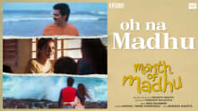 Oh Na Madhu - Lyrical | Month Of Madhu | Naveen Chandra, Swathi Reddy | Achu Rajamani | Karthik
