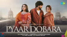 Pyaar Dobara | Zeeshan Khan | Sara Gurpal | Gunveen Manchanda | Ripul | Sharad