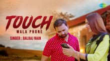 Touch Wala Phone | Balraj Nain | Raveena Bishnoi | Haryanvi Song