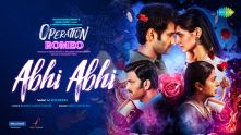 Abhi Abhi | Operation Romeo | Neeti Mohan | MM Kreem | Manoj Muntashir | Sidhant Gupta | Vedika Pinto