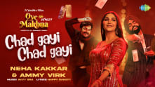 Chad Gayi Chad Gayi | Neha Kakkar | Ammy Virk | Sapna Choudhary | Simerjit | Oye Makhna
