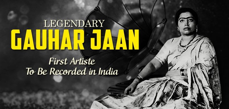 Legendary Gauhar Jaan (First Artiste To Be Recorded in India)