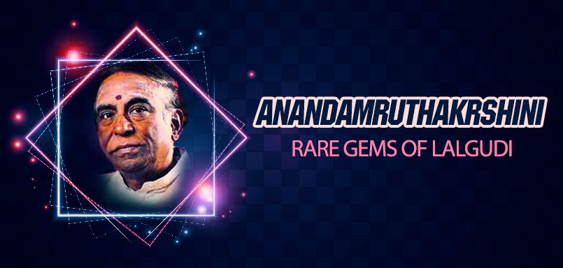 Anandamruthakrshini - Rare Gems of Lalgudi